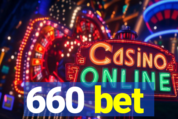 660 bet